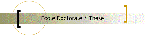 Ecole Doctorale / Thse
