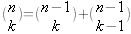 (binom{n}{k})= (binom{n-1}{k})+(binom{n-1}{k-1})