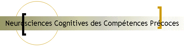 Neurosciences Cognitives des Comptences Prcoces